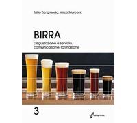 Birra. Vol. 3: Degustazione, servizio, comunicazione. formazione