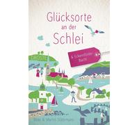 Birte Stährma Glücksorte an der Schlei & Eckernförder Bucht: F (Tascabile)
