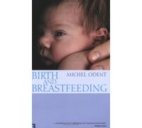 [(Birth and Breastfeeding: Rediscovering the Needs of Women During Pregnancy and Childbirth)] [Author: Michel Odent] published on (September, 2008)