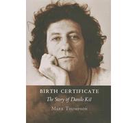 Birth Certificate: The Story of Danilo Kis