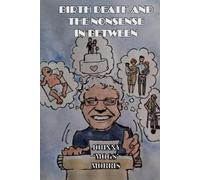 Birth Death And The Nonsense In Between