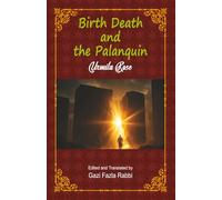Birth Death and the Palanquin by Urmila Rose
