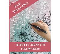 Birth Flower Ink Tracing Book for Adults: Relaxing Botanical Tracing & Coloring Pages with Soft Watercolors | Mindful Pen Art for Stress Relief & Calm