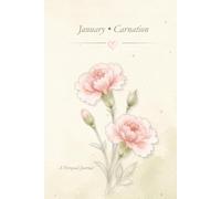 Birth Flower Journal: January • Carnation Notebook, Lined Journal, 6x9 Writing Notebook, Minimal Floral Gift Journal: A Simple Lined Notebook Inspired by Your Birth Month Flower