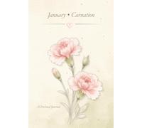 Birth Flower Journal: January • Carnation Notebook, Lined Journal, 6x9 Writing Notebook, Minimal Floral Gift Journal: A Simple Lined Notebook Inspired by Your Birth Month Flower
