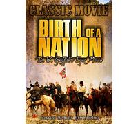 Birth of a Nation: Classic Movie