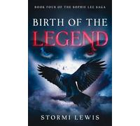 Birth of the Legend (Sophie Lee Saga, Book 4)