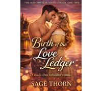 Birth of the Love Ledger: A Small Town Forbidden Romance