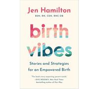 Birth Vibes: What Every Parent Deserves, in the Delivery Room and Beyond