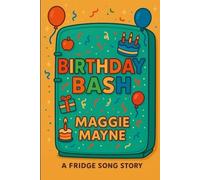 BIRTHDAY BASH A Fridge Song Story - brossura NUOVO MAGGIE. MAYNE 2025