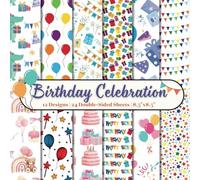 Birthday Celebration Scrapbook Paper Craft Pad: 12 Adorable B'day Designs, 24 Double-Side Sheets 8.5"x8.5" Size Printed With Premium Color. Great For ... DIY Projects, Cardstock, Decoupage and More!