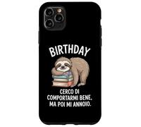 Birthday Cerco Di Comportarmi Bene Ma Poi Mi Annoio Custodia per iPhone 11 Pro Max