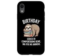 Birthday Cerco Di Comportarmi Bene Ma Poi Mi Annoio Custodia per iPhone XR