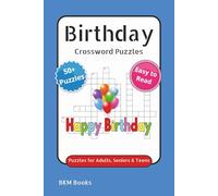 Birthday Crossword Puzzles: Crossword Puzzles with Easy to Read Print about Birthdays, Parties, Celebrations and More 6x9 inches, 120 pages, 50+ Puzzles,... Gift for Vacations, Holidays and Free Times