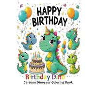 Birthday Dino, Birthday Coloring Book, Cartoon Dinosaur Coloring Book, Coloring Book for Kids 4-8, Scientific Coloring Book, Coloring Practice Book for Kids, Book, 8x11 coloring book