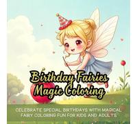 Birthday Fairies Magic Coloring: Cute coloring book for kids, coloring book for adults, kawaii coloring book, Coloring Book for Adults and Kids, Bold and Easy, birthday party coloring fun