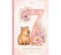 Birthday girl 7 notebook: floral capybara journal for girls: Cute capybara notebook gift for a 7 year old girl, 100 lined pages, 6x9 inch, DIN A5