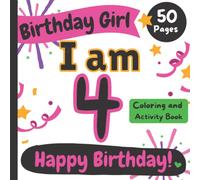 Birthday Girl: I am 4: Happy Birthday Coloring and Activity Book
