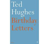 Birthday letters: Ted Hughes