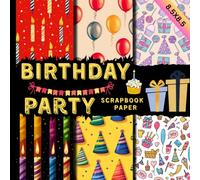Birthday party scrapbook paper: colorful celebration craft paper pad for scrapbooking, card Making, junk Journals, Party Crafts, Invitations, DIY Decorations