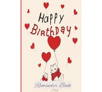 Birthday Reminder Book: 150-Page 6x9 Birthday Tracker to Never Forget Important Dates: Simple Birthday Log Book to Record Names, Dates & Notes - Easy Organizer for Family, Friends & Contacts