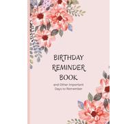 Birthday Reminder Book: and Other Important Days to Remember