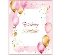 Birthday Reminder: Never Miss a Birthday Again | Monthly Organizer for Special Dates, Gift Ideas & Celebration Notes