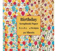 Birthday Scrapbook Paper: Single Sided Scrapbook Paper, 8.5 x 8.5, Celebration Themed Craft Paper Pad, Aesthetic Scrapbooking Supplies For Crafts And Hobby