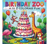 Birthday Zoo, A to Z Coloring Fun