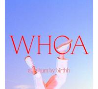 Birthh - Whoa