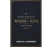 BIRUSHANA WINDS OF FATE GAME GUIDE: A Complete Walkthrough to Unlock Every Route and Ending