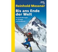 Bis ans Ende der Welt: Herausforderungen im Himalaja und Karakorum: 40518
