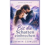ie Schatten einbrechen: Ein romantischer Kleinstadt-Thriller mit einem letzten ungelösten Fall, einem gefährlichen Beschützer, familiärer Erlösung und einem zufriedenstellenden Happy End