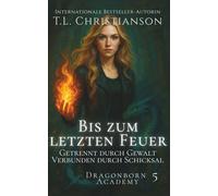 Bis zum letzten Feuer: Getrennt durch Gewalt. Verbunden durch Schicksal.: 5