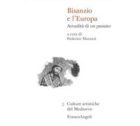 Bisanzio e l'Europa. Attualità di un passato
