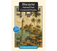 Biscayne National Park Crossword Puzzles: Crossword Puzzles with Easy to Read Print about Biscayne National Park, Nature, Wildlife and More | 6x9 ... Gift for Vacations, Holidays and Relaxation