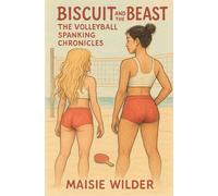 BISCUIT AND THE BEAST: THE VOLLEYBALL SPANKING CHRONICLES