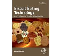 Biscuit Baking Technology: Processing and Engineering Manual