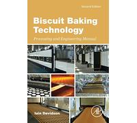 Biscuit Baking Technology: Processing and Engineering Manual [Lingua inglese]