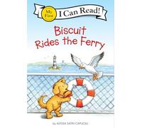 Biscuit Rides the Ferry: The Bestselling Puppy in a New Adventure for Beginner Readers