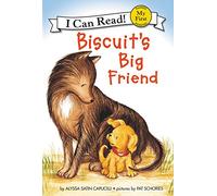 Biscuit's Big Friend: A My First I Can Read Story about a Little Puppy and a Big Dog Learning to Play Together