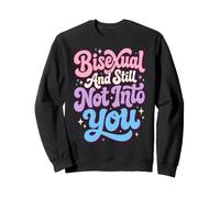 Bisexual And Still Not Into You Felpa
