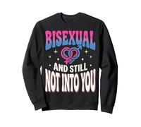 Bisexual And Still Not Into You Felpa