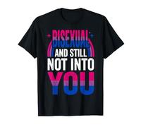 Bisexual And Still Not Into You Maglietta