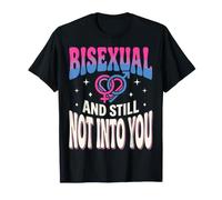 Bisexual And Still Not Into You Maglietta