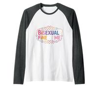 Bisexual Fine By Me Orgoglio del Messaggio LGBTQ |- Maglia con Maniche Raglan