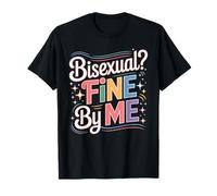 Bisexual Fine By Me Orgoglio del Messaggio LGBTQ - Maglietta