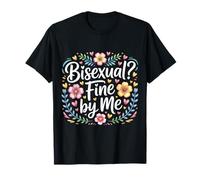 Bisexual Fine By Me Orgoglio del Messaggio LGBTQ - Maglietta