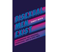 Bisexual Men Exist: A Handbook for Bisexual, Pansexual and M-spec Men