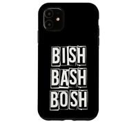 Bish Bash Bosh non ha fatto confusione Custodia per iPhone 11